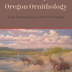 A History of Oregon Ornithology